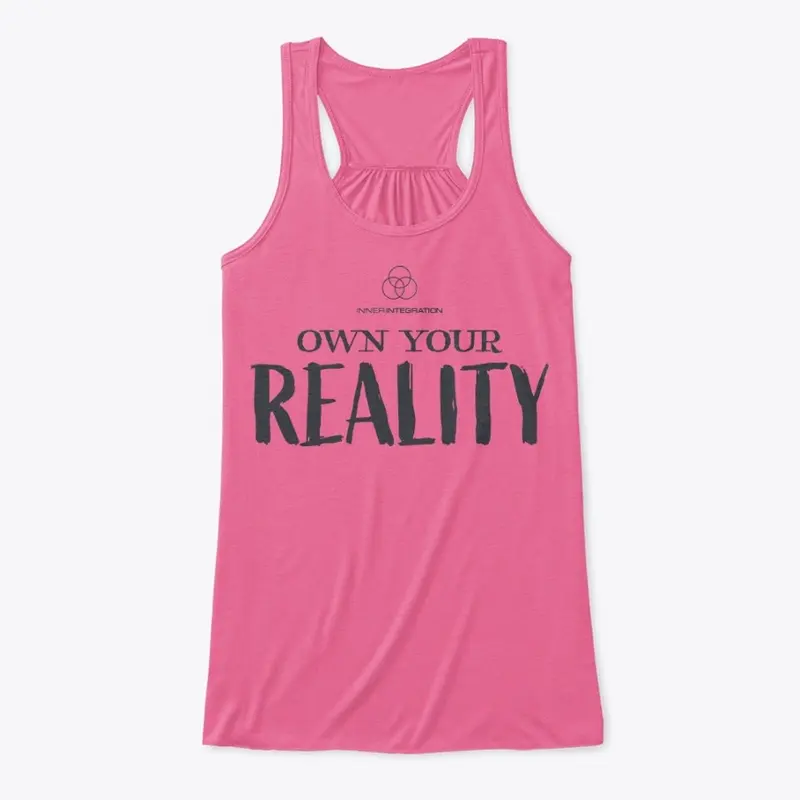 OWN YOUR REALITY