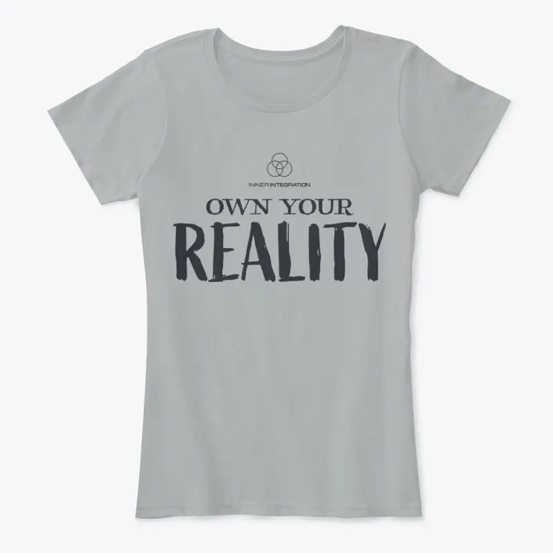 OWN YOUR REALITY