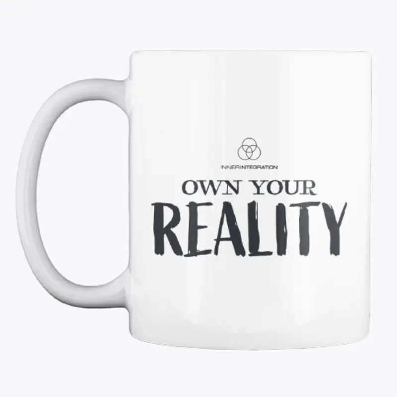 OWN YOUR REALITY