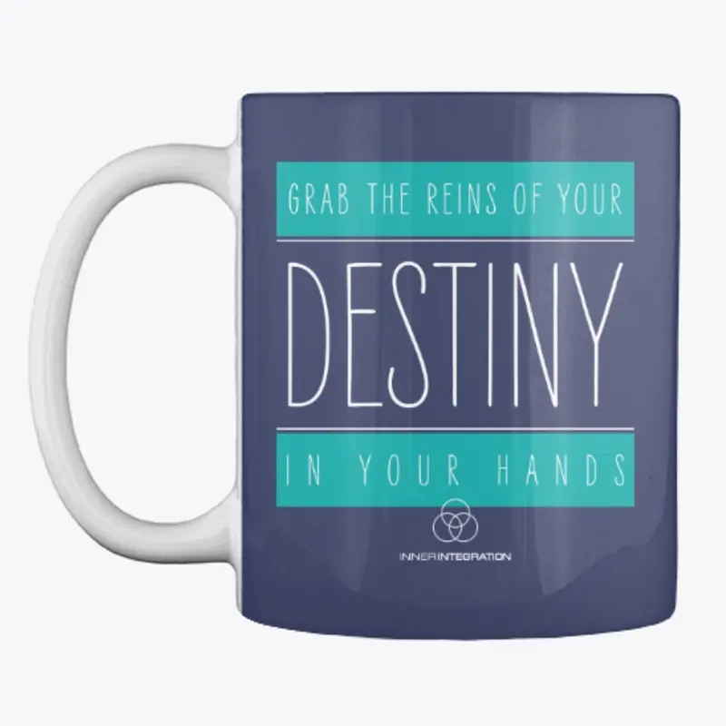 The Reins of Your Destiny